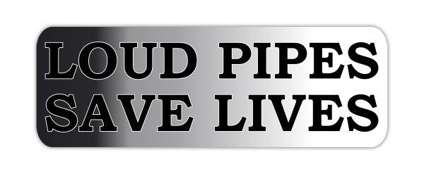 Aufkleber Loud Pipes Save Lives